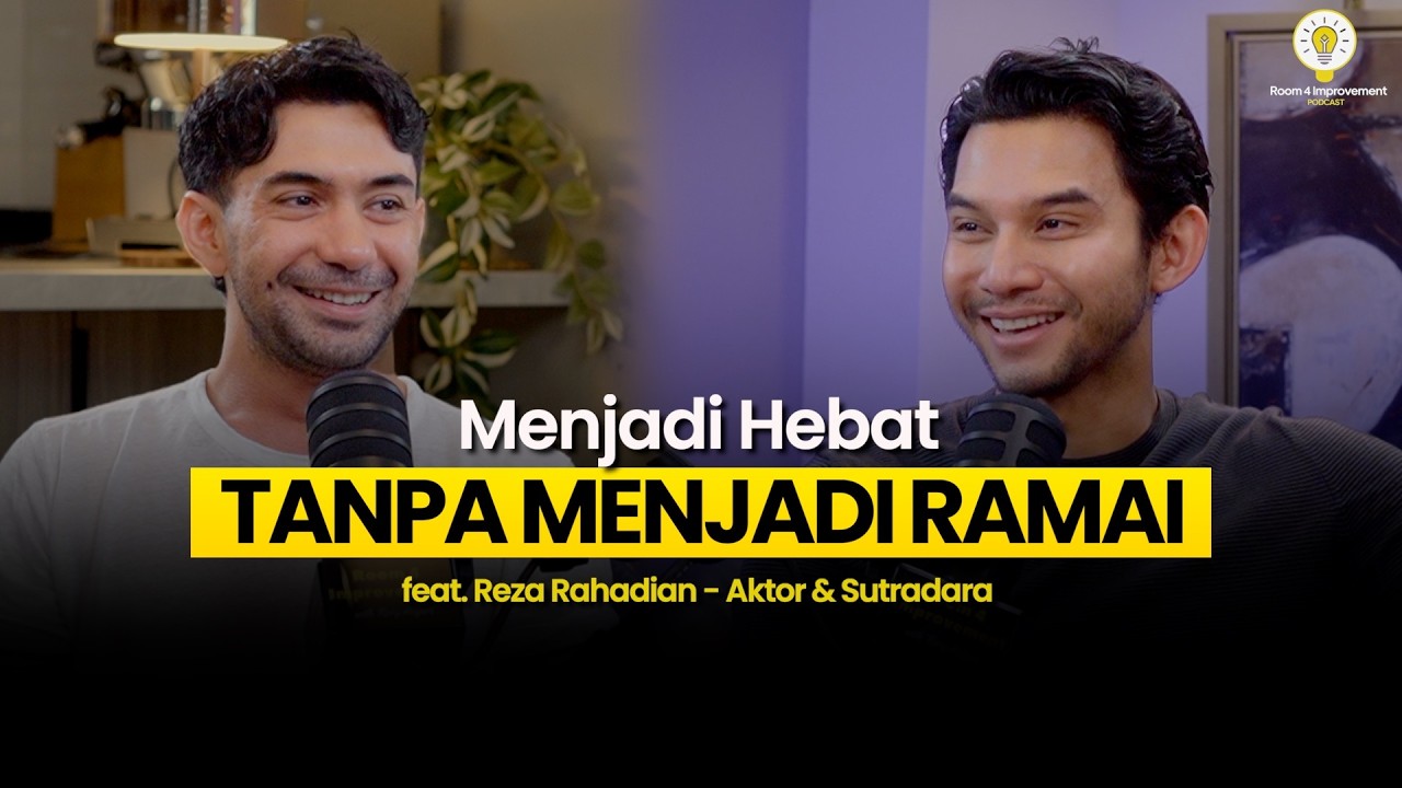 Rahasia Konsisten di Puncak Tanpa Haus Validasi & Kehilangan Diri | Reza Rahadian
