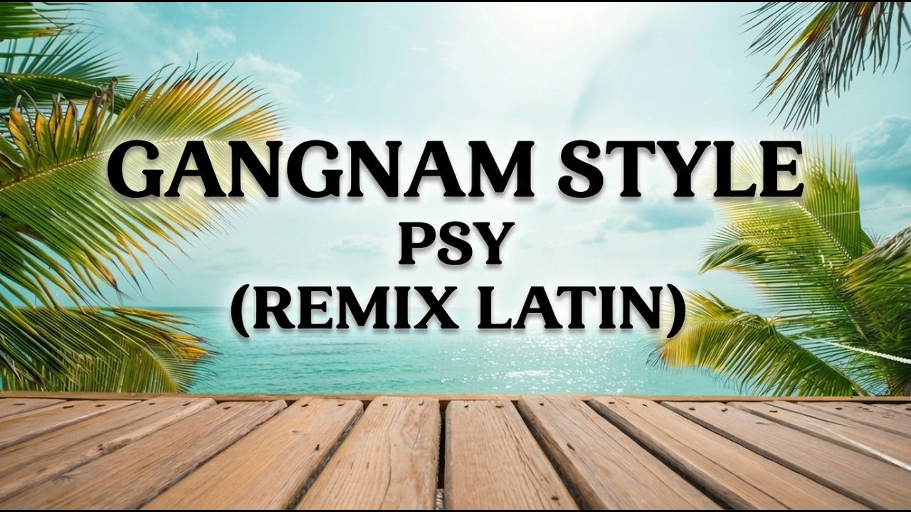 PSY - Gangnam style (Latin Remix) | Tiktok Trending Version