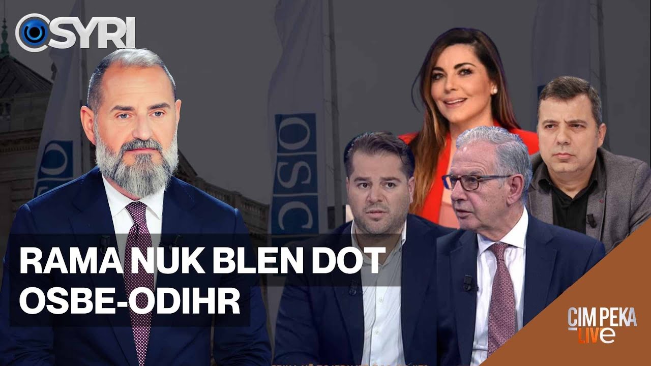 &Ccedil;IM PEKA LIVE/ Rama nuk blen dot OSBE-ODIHR