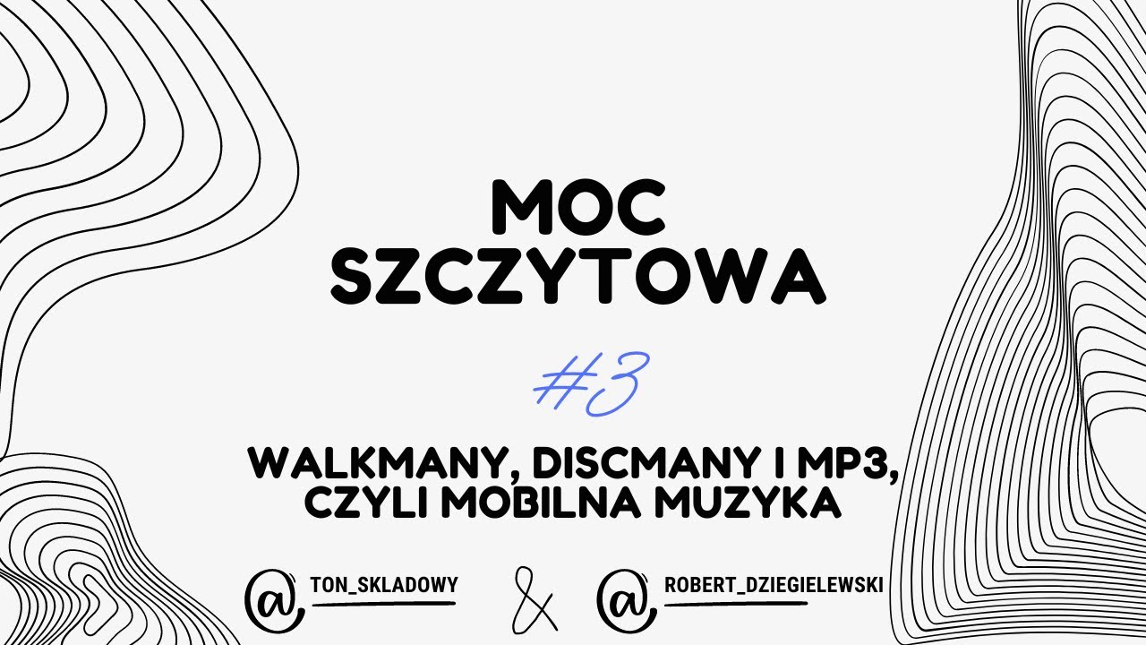 Moc Szczytowa #3 – Walkmany, discmany i mp3, czyli mobilna muzyka