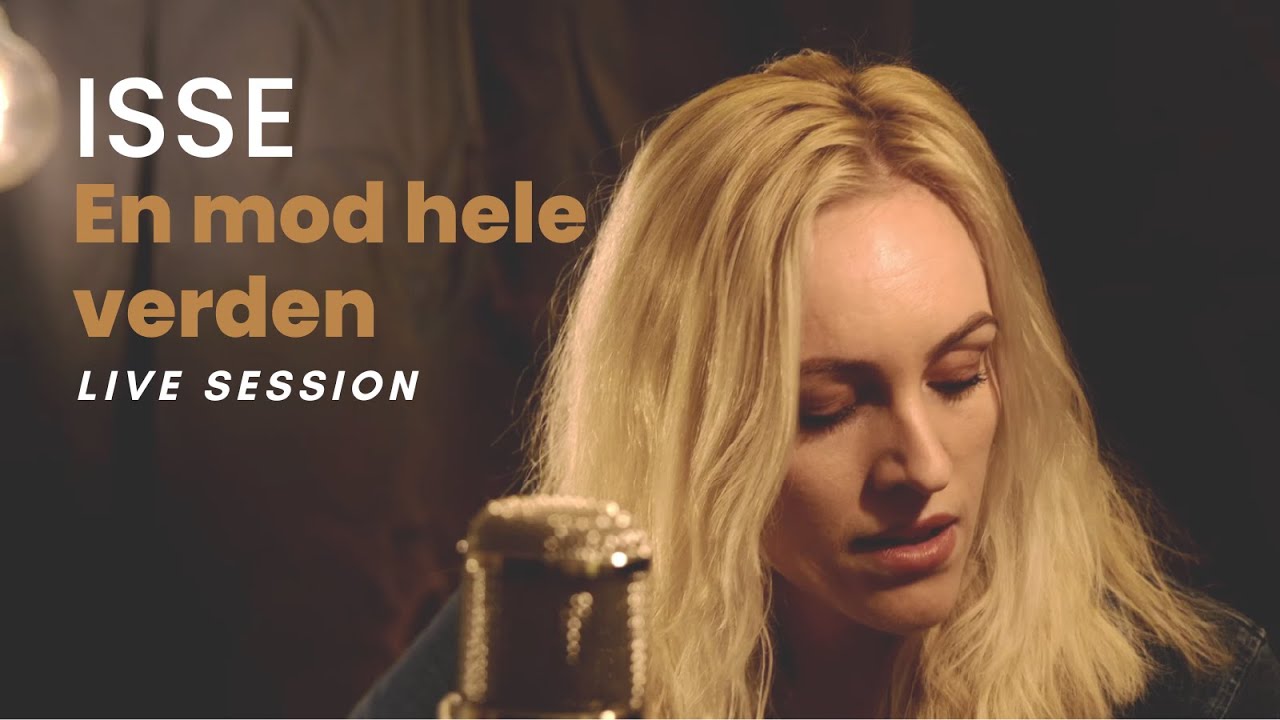 ISSE - En mod hele verden (Live Session)