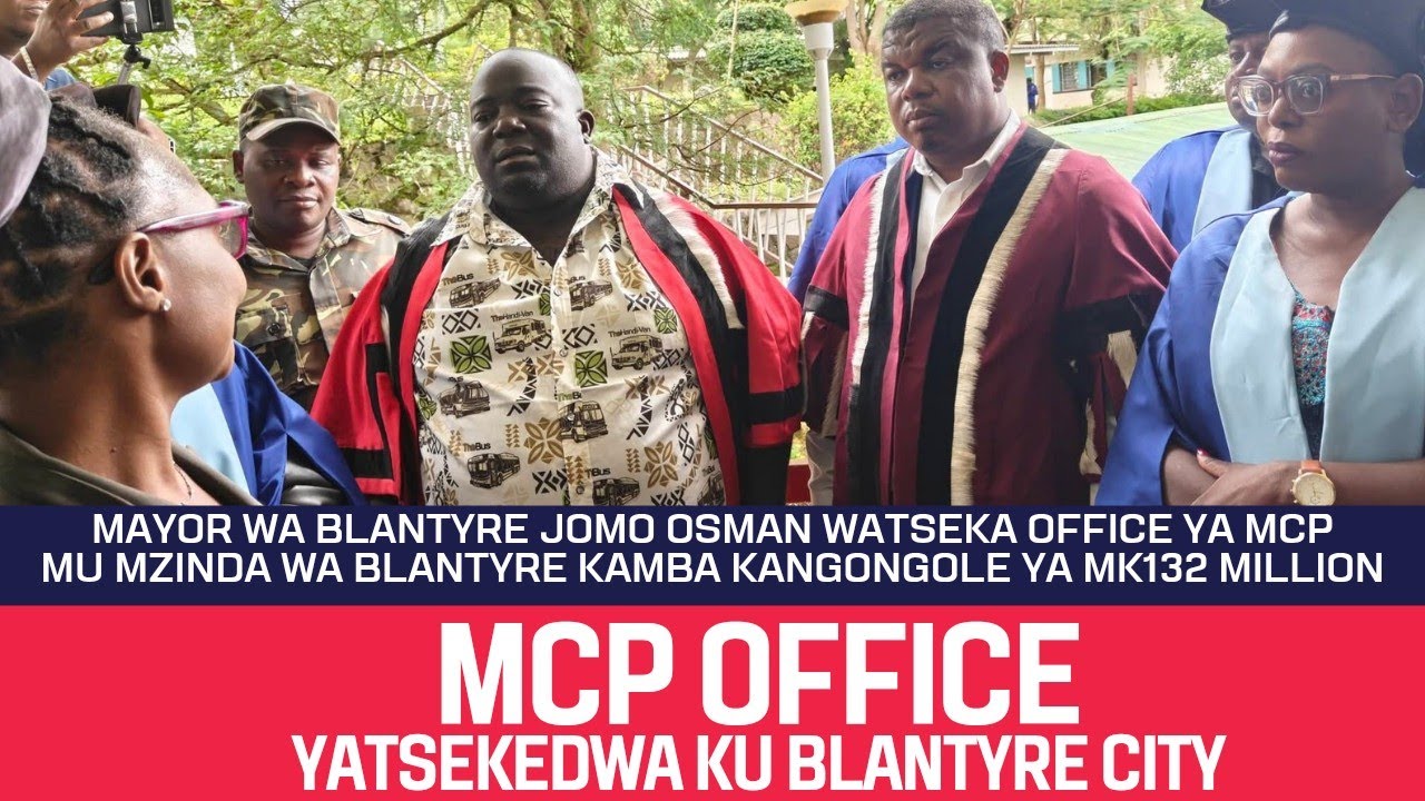 ZODABWTSA - MAYOR JOMO OSMAN WATSEKANOFFICE YA MCP & MHC KU BLANTYRE KAMBA KA NGONGOLE YA MISONKHO