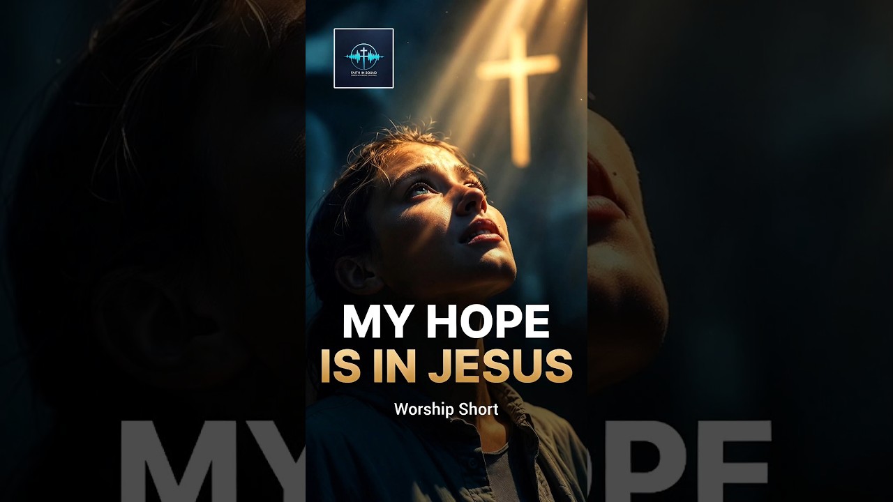 My Hope Is In Jesus 🙏 | 30s Christian Worship Short #worshipmusic #worshipsong #gospelmusic