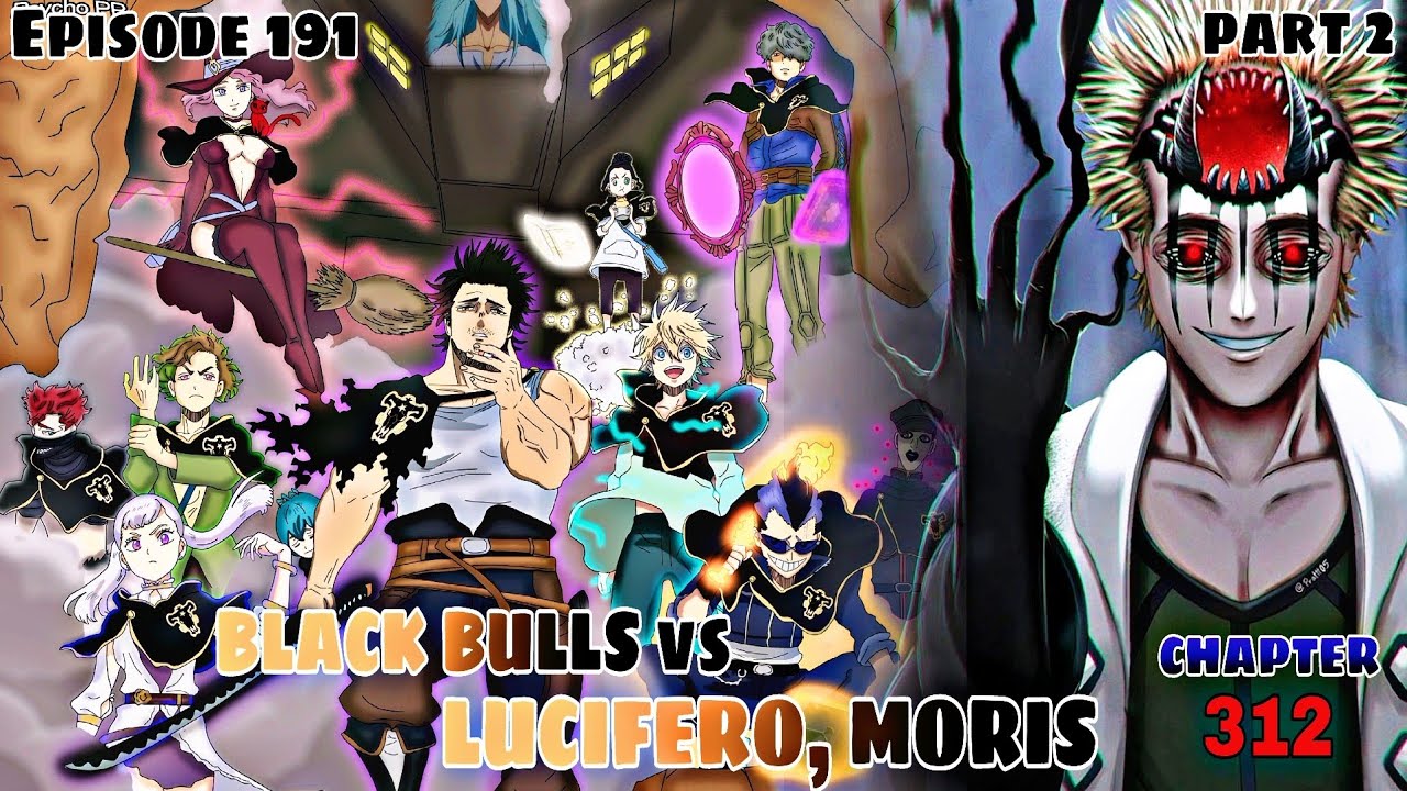 Episode 191 Black Clover, BLACK BULLS vs LUCIFERO & MORIS, Gordon & Grey New Power