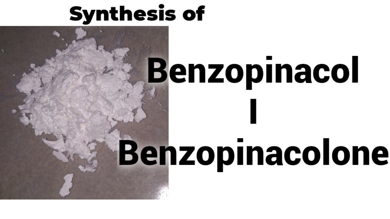 Synthesis of Benzopinacol and Benzopinacolone (Pinacol - Pinacolone Rearrangement)