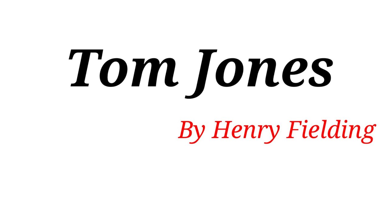 Tom Jones by Henry Fielding in Bangla .Summary/Explanation & full analysis.