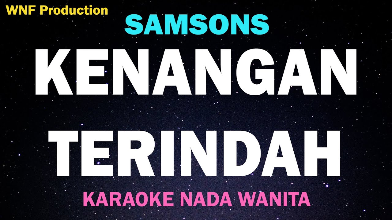 SAMSONS - Kenangan Terindah (Karaoke Nada Wanita) G=Do