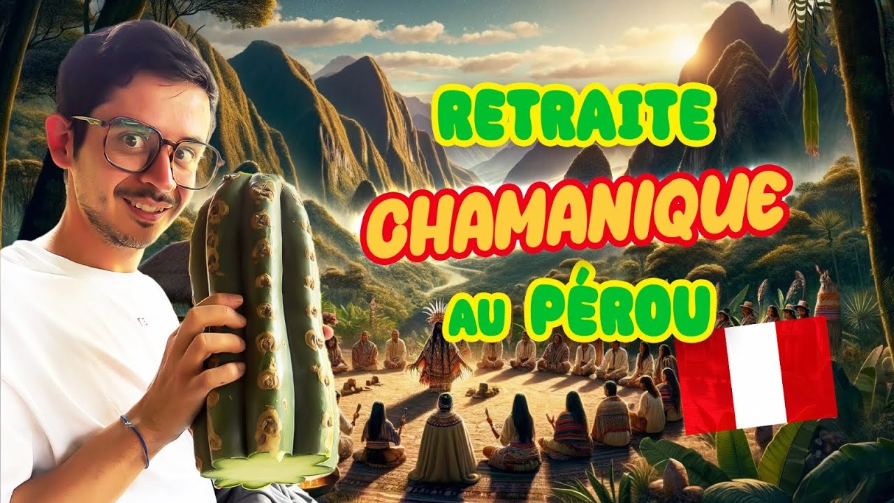 Episode 257 : retraite chamanique au Pérou (famine, pleure, cactus)