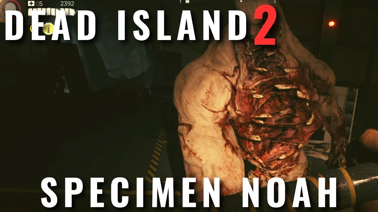 Dead Island 2 - Specimen Noah boss fight