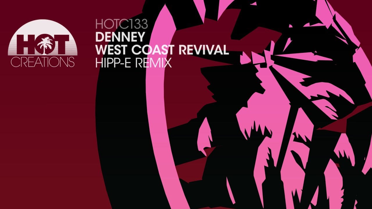 Denney - West Coast Revival (Hipp-e Remix)