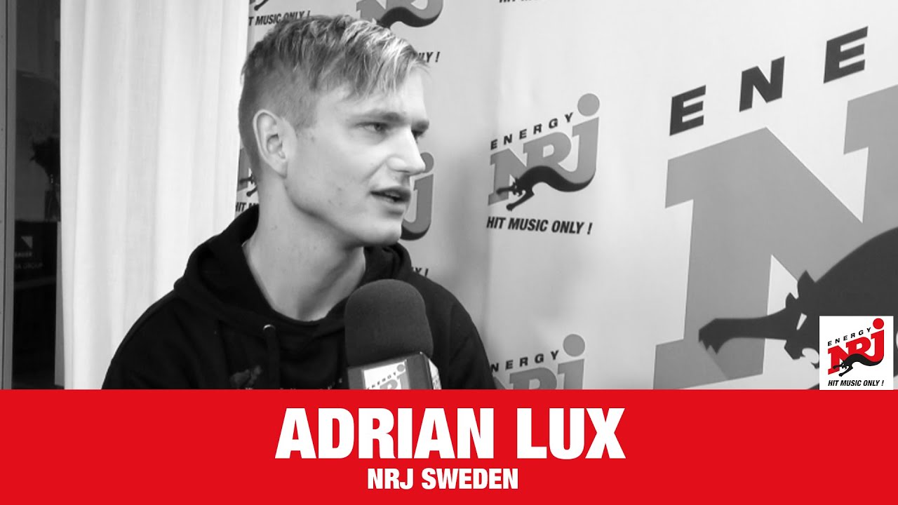 [INTERVIEW] Adrian Lux - NRJ SWEDEN
