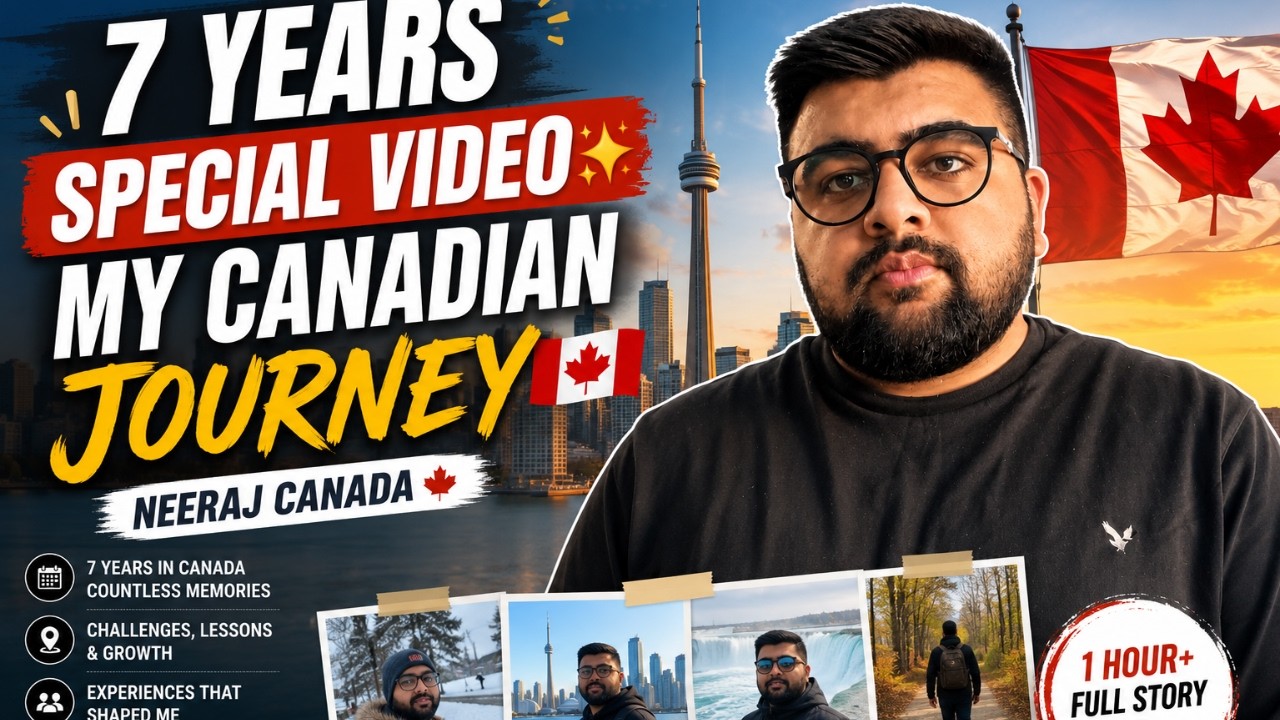 7 Years Special Video✨ | My Canadian Journey🇨🇦 | Neeraj Canada