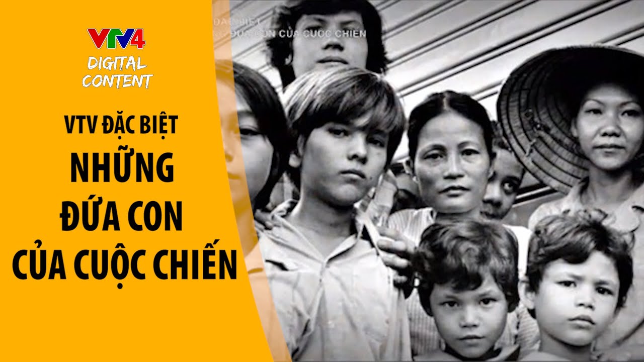 Những đứa con của cuộc chiến: Những người con lai sau chiến tranh - VTV Đặc Biệt