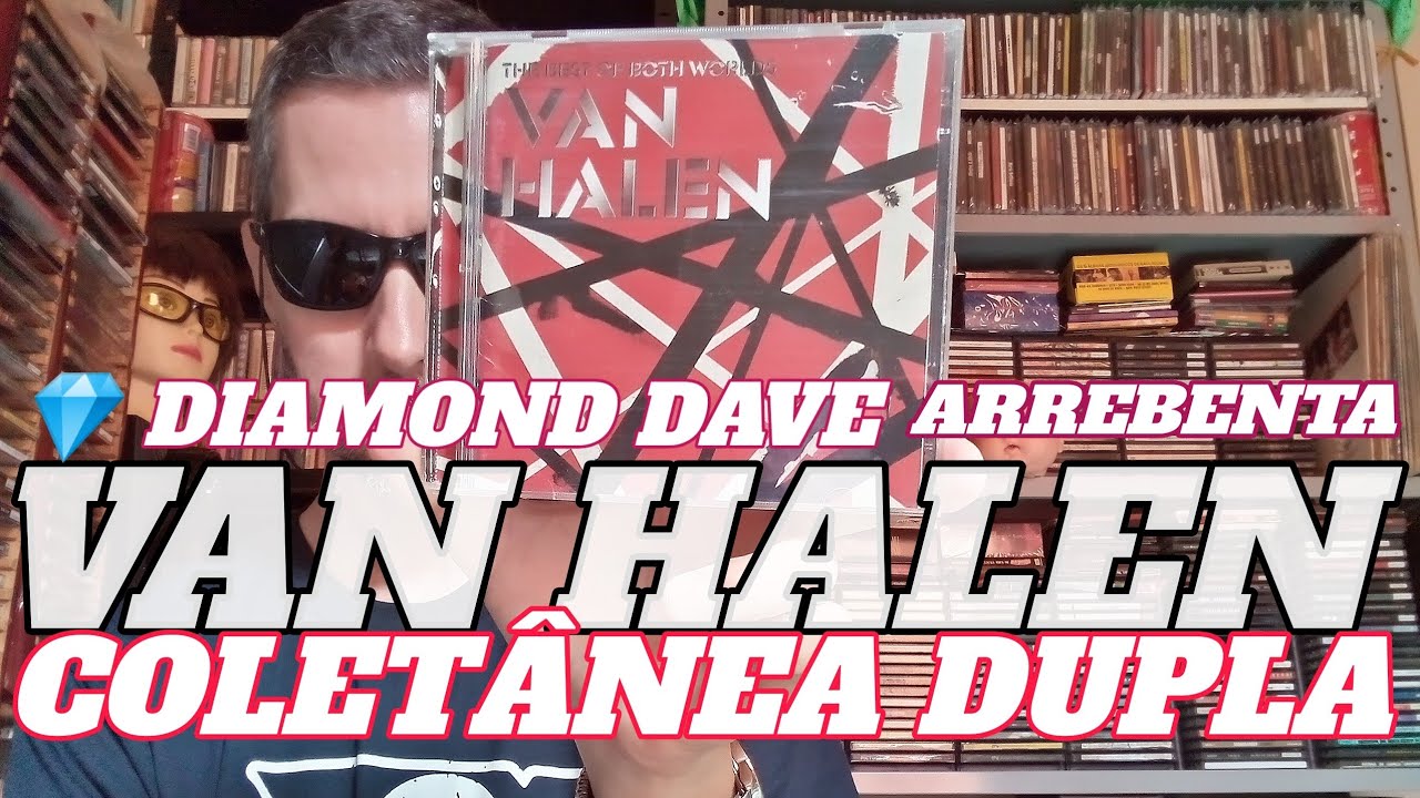 VAN HALEN - COLETÂNEA DUPLA - 💎 DIAMOND DAVE ARREBENTA.