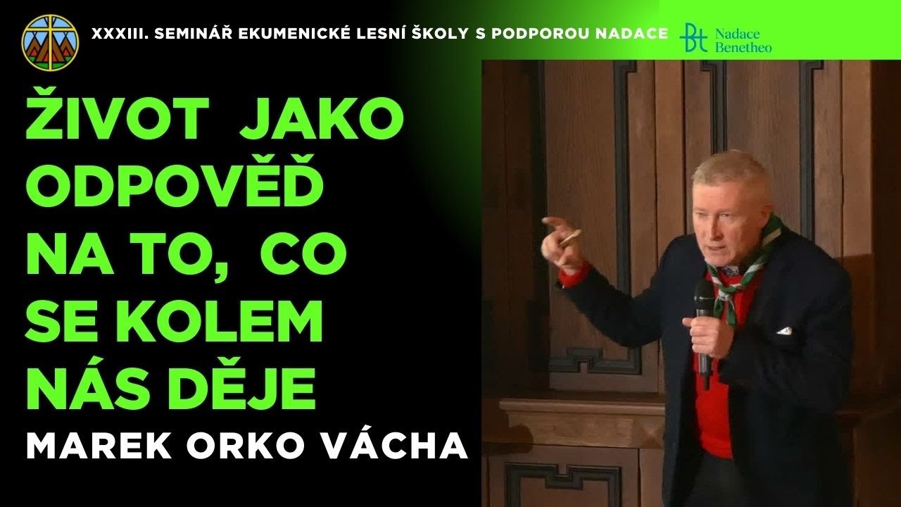 Marek Orko Vácha -  Život jako odpověď na to, co se kolem nás děje