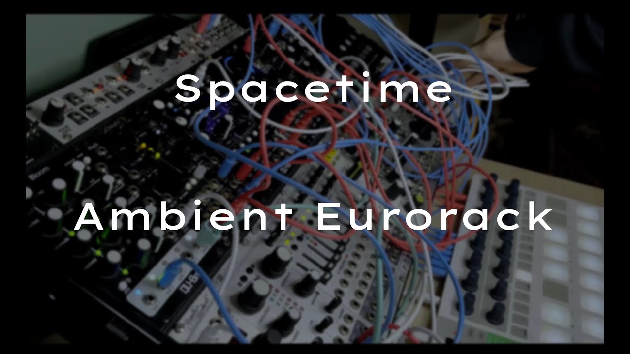 Spacetime | Eurorack Ambient Jam | Stardust, Neptune, Mimeophon
