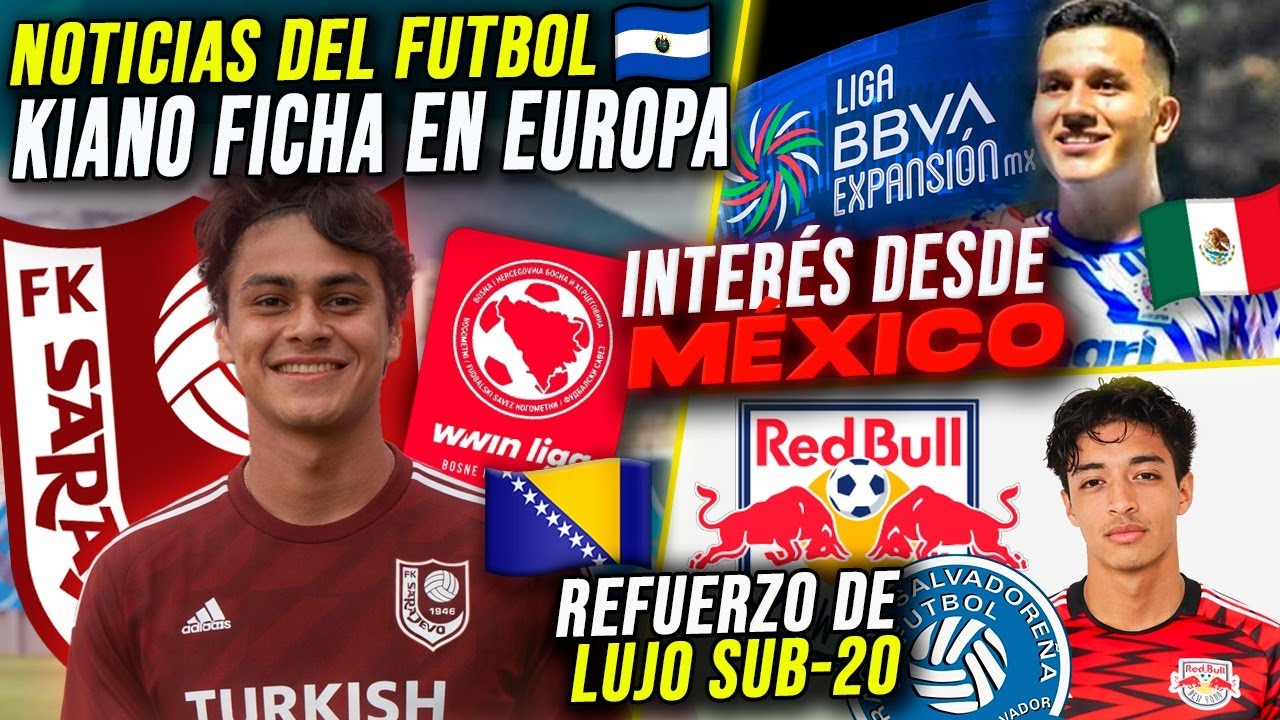 📰🇸🇻 NOTICIAS: Kiano Falcao a un GRANDE de Bosnia 🇪🇺 | INTERÉS desde MÉXICO por Steven Vásquez 🇲🇽