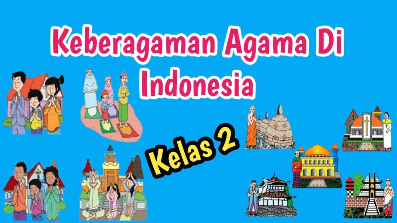 Keberagaman Agama di Indonesia - Kelas 2
