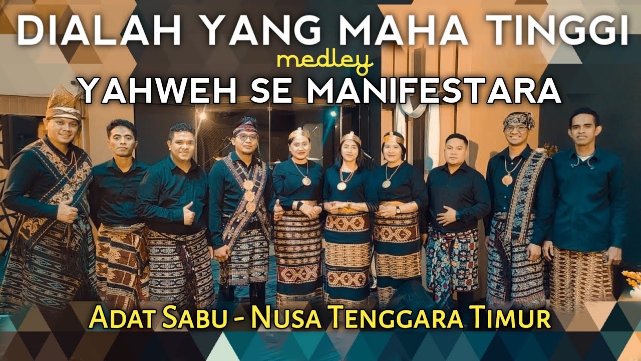 Dialah Yang Maha Tinggi medley Yahweh Se Manifestara (Ary Raga Lay) | GSJA Amazing Grace Kupang