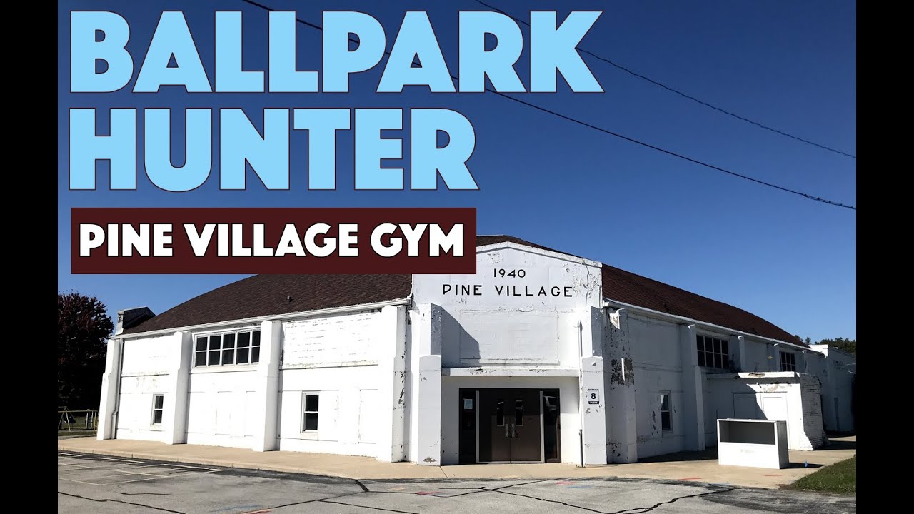 Ballpark Hunter - Pine Village Gym
