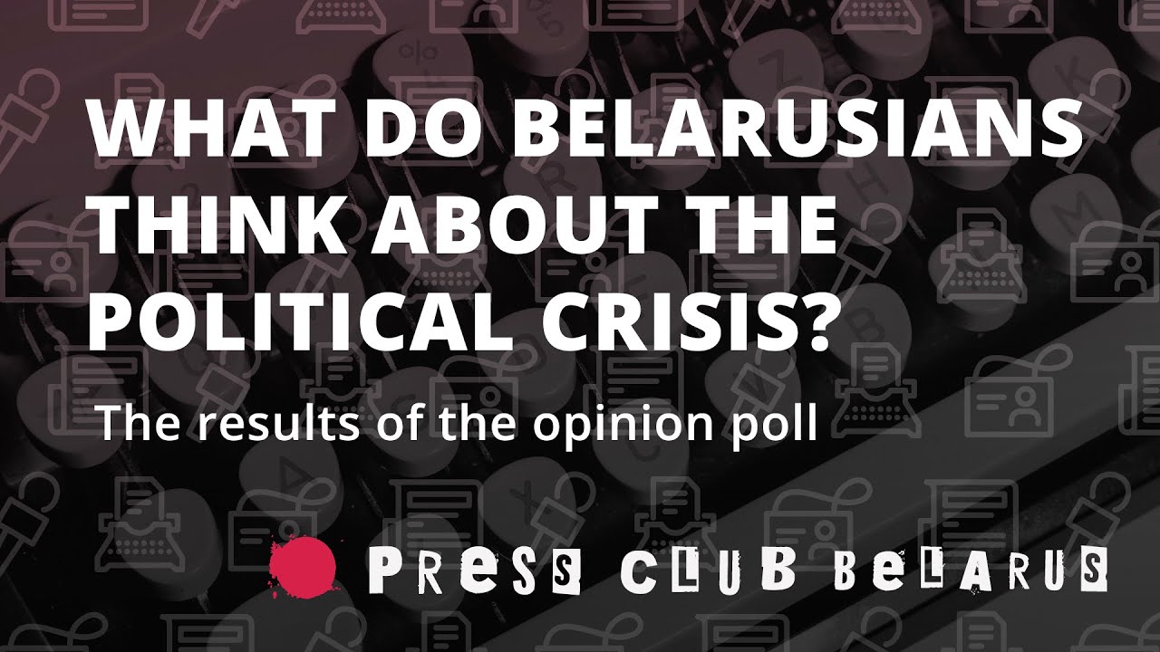 What do Belarusians think about the political crisis?
