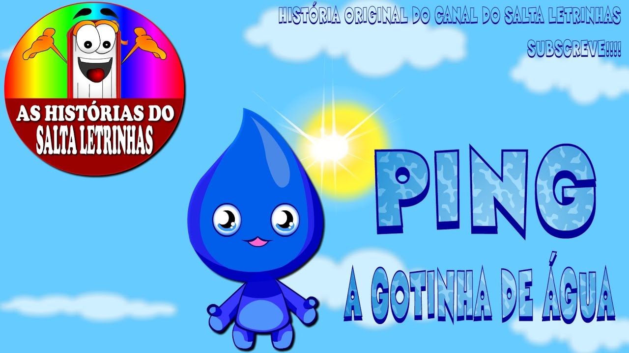 PING - A GOTINHA DE ÁGUA - Histórias do Salta Letrinhas