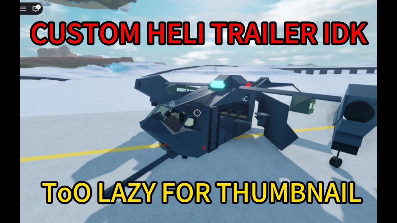 Custom Heli Trailer Or Smth