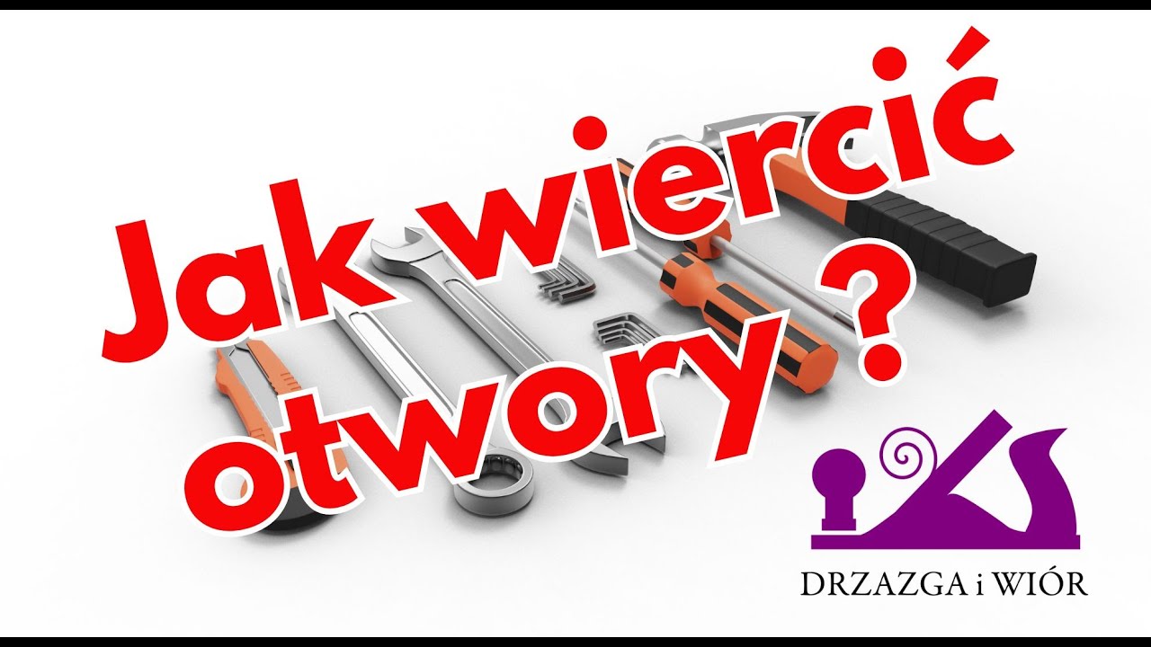 Jak wiercić otwory w drewnie?
