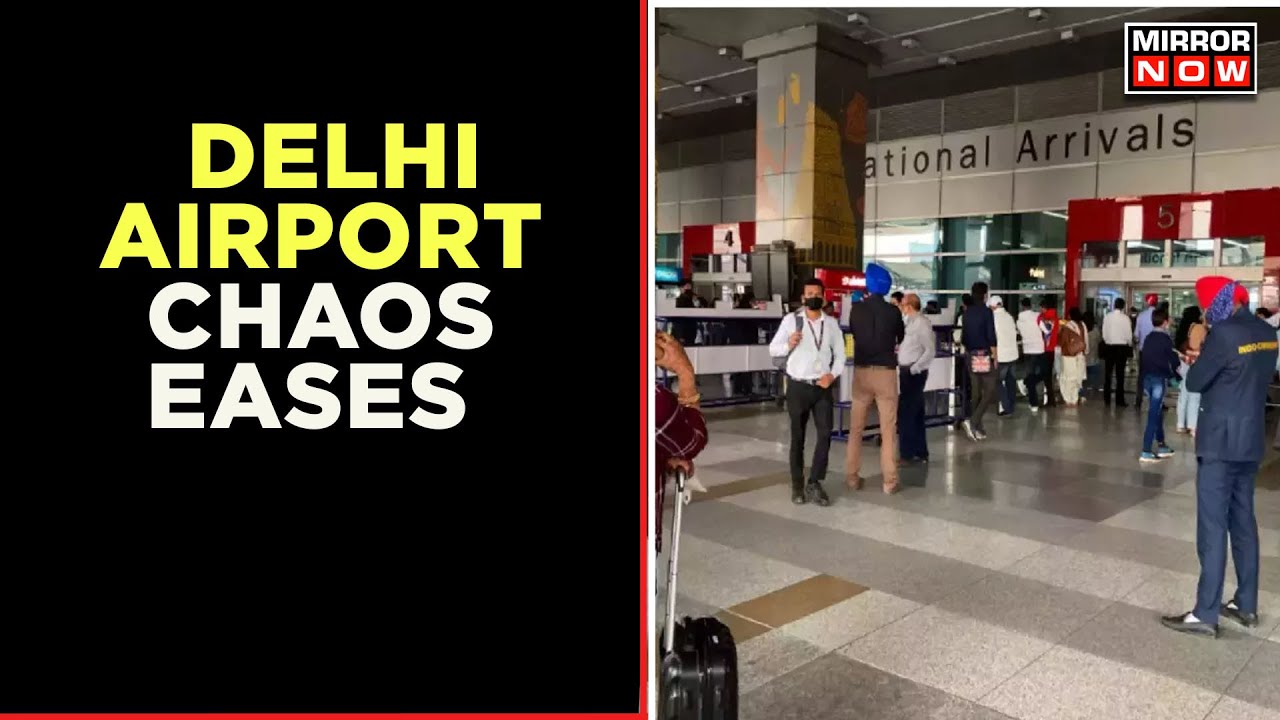 Delhi Airport Chaos Eases | Situation Improves As Compared To Earlier | Mirror Now | English News