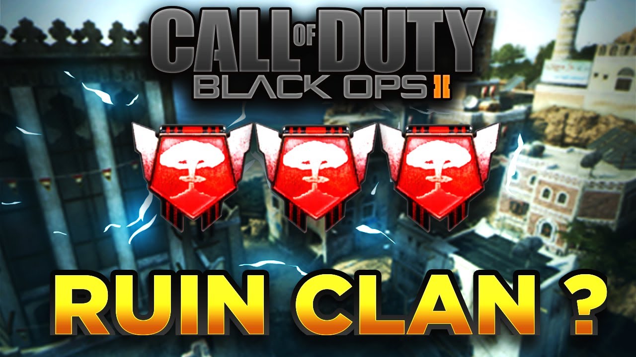 RuiN Clan wieder aufmachen ? | Triple Nuklear Black Ops 2