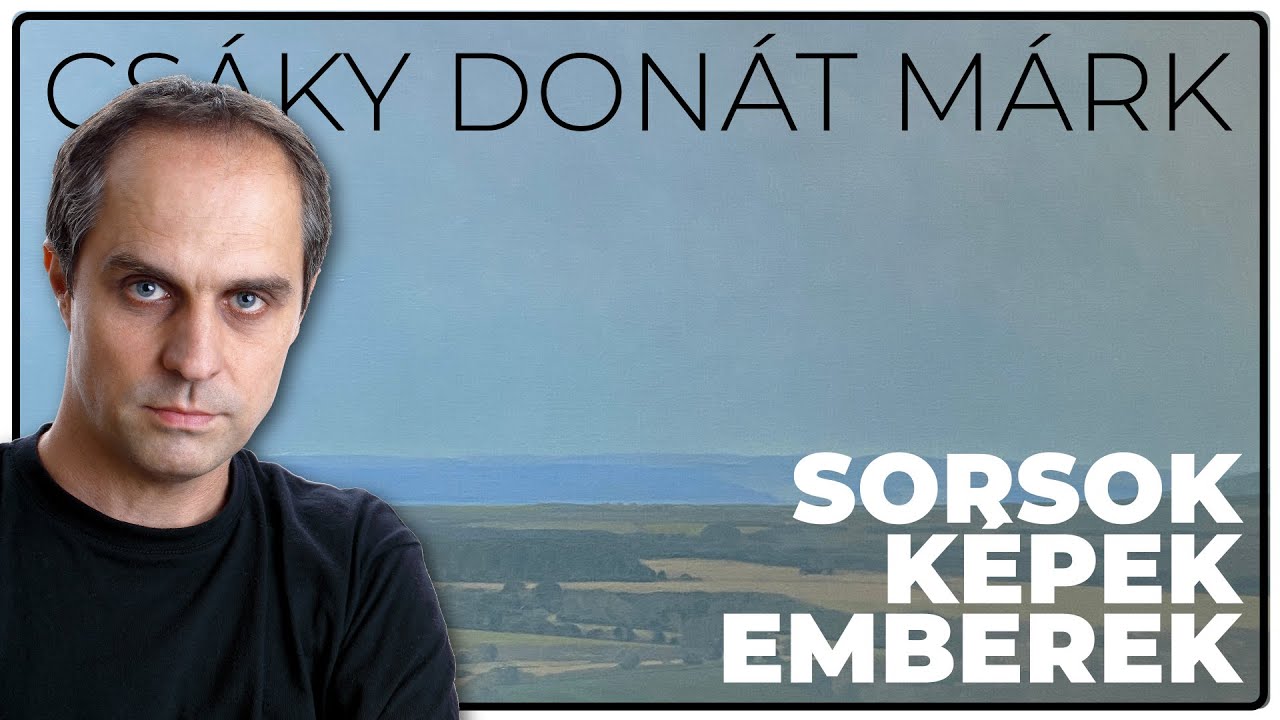 Sorsok, képek, emberek – Csáky Donát Márk festményei a Nemes Galériában