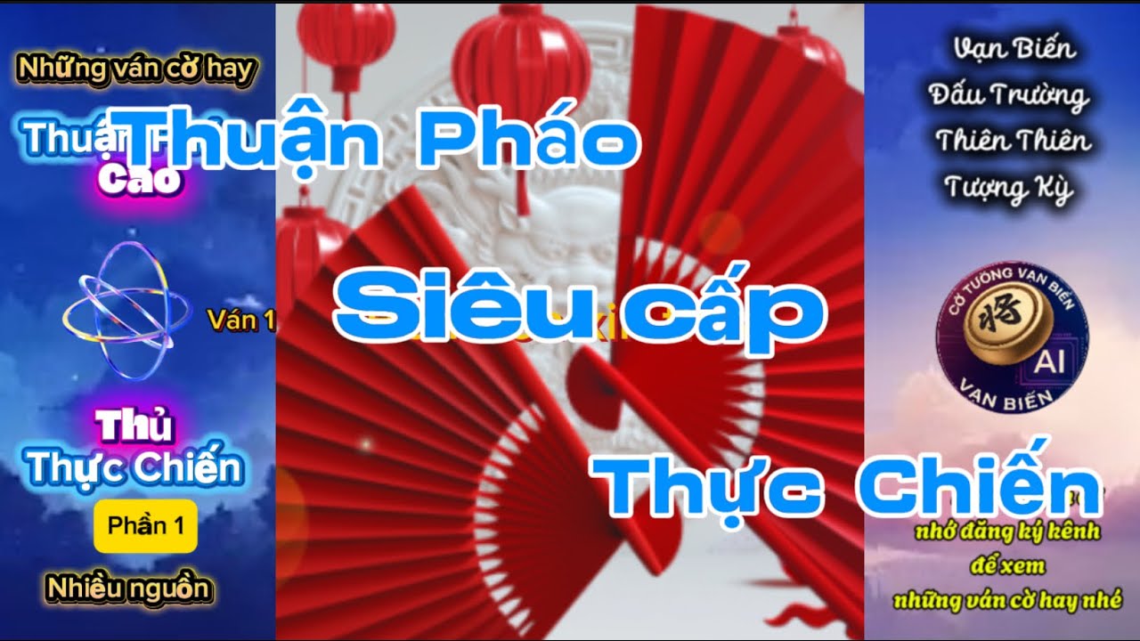 Thuận Pháo cao thủ thực chiến