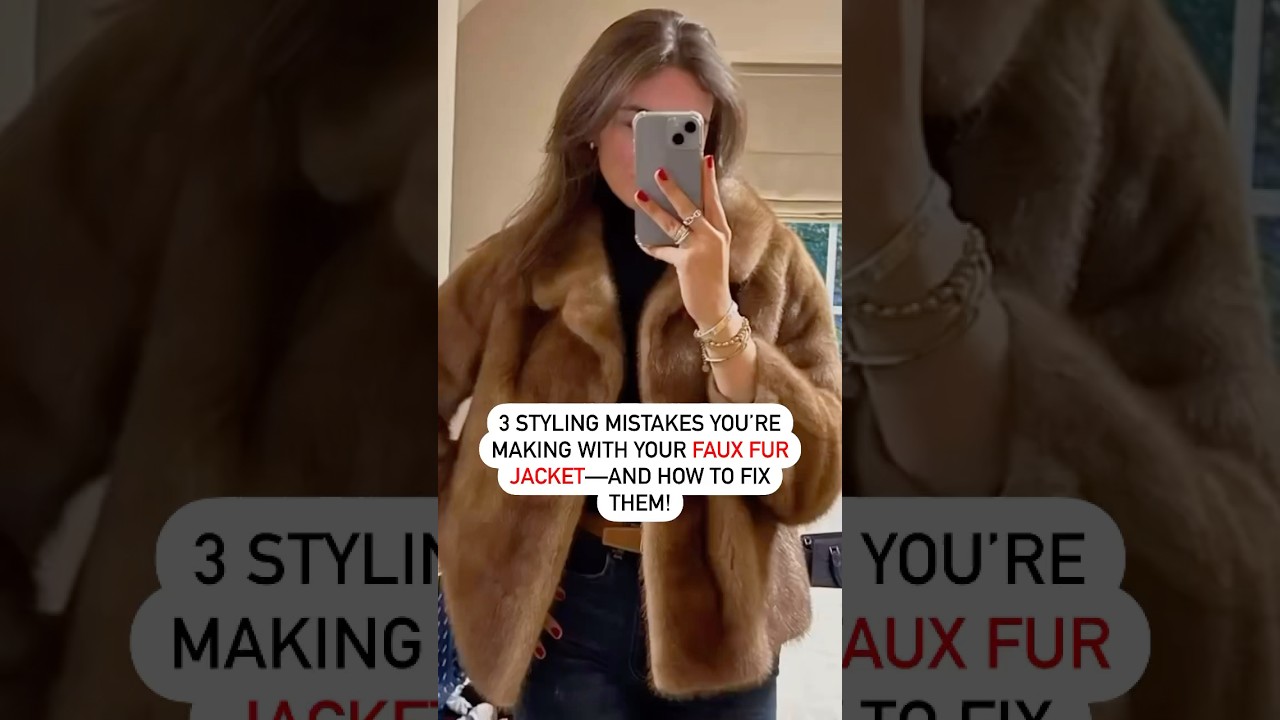 3 Styling Mistakes You&rsquo;re Making with Your Faux Fur Jacket&mdash;And How to Fix Them!