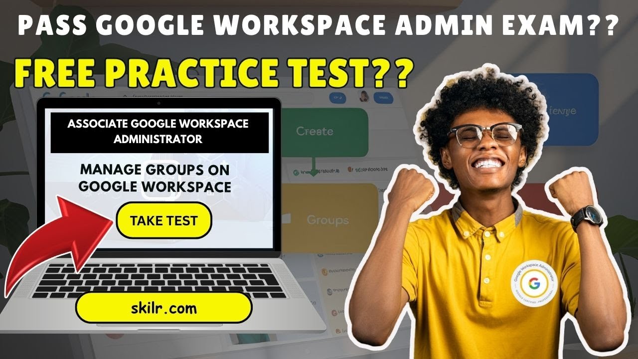 Create and Manage Groups on Google Workspace Practice Test | Pass Your Google Admin Exam with Ease