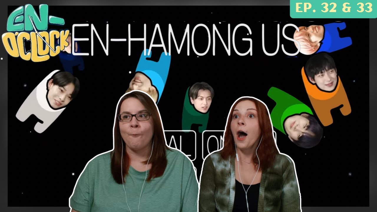 ENHYPEN (엔하이픈) 'EN-O'CLOCK' EP. 32 & 33 Reaction