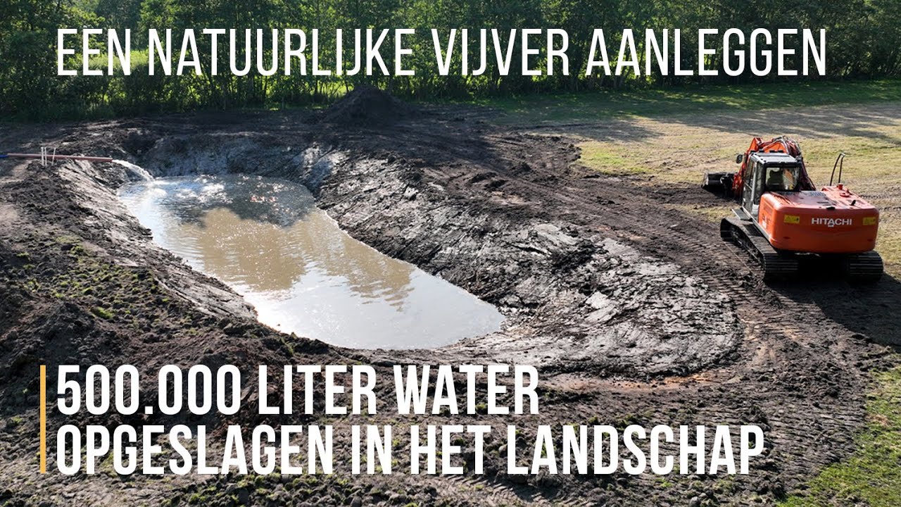 Een natuurlijke vijver aanleggen met leem. 500.000 liter water in het landschap. Zo doe je dat!