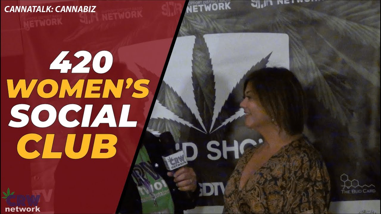 CannaTalk:CannaBiz-420 Women's Social Club w/ Glowing Goddess Getaway