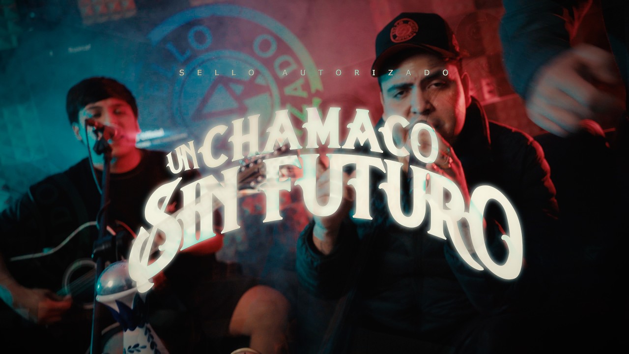UN CHAMACO SIN FUTURO VIDEO OFICIAL