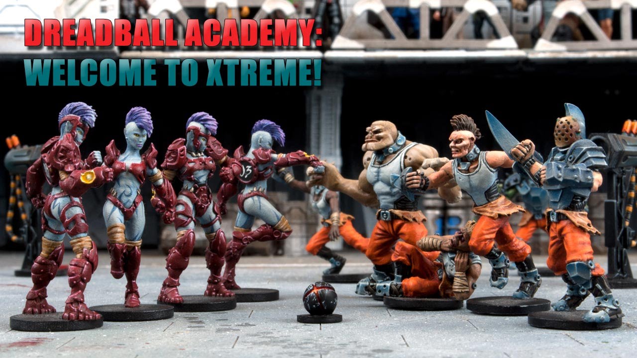 DreadBall Academy Ep08: Welcome to Xtreme!