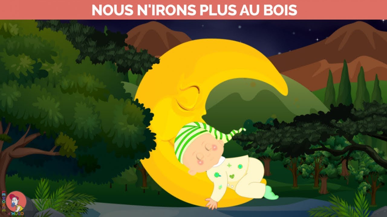 Le Monde d'Hugo - Nous n'irons plus au bois - Berceuse et boite à musique pour s'endormir