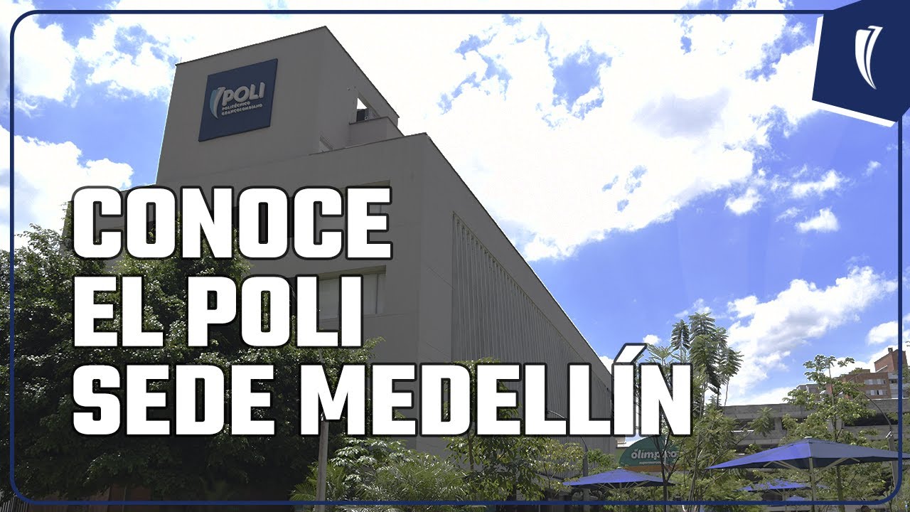 Recorrido Sede Medellin Politécnico Grancolombiano