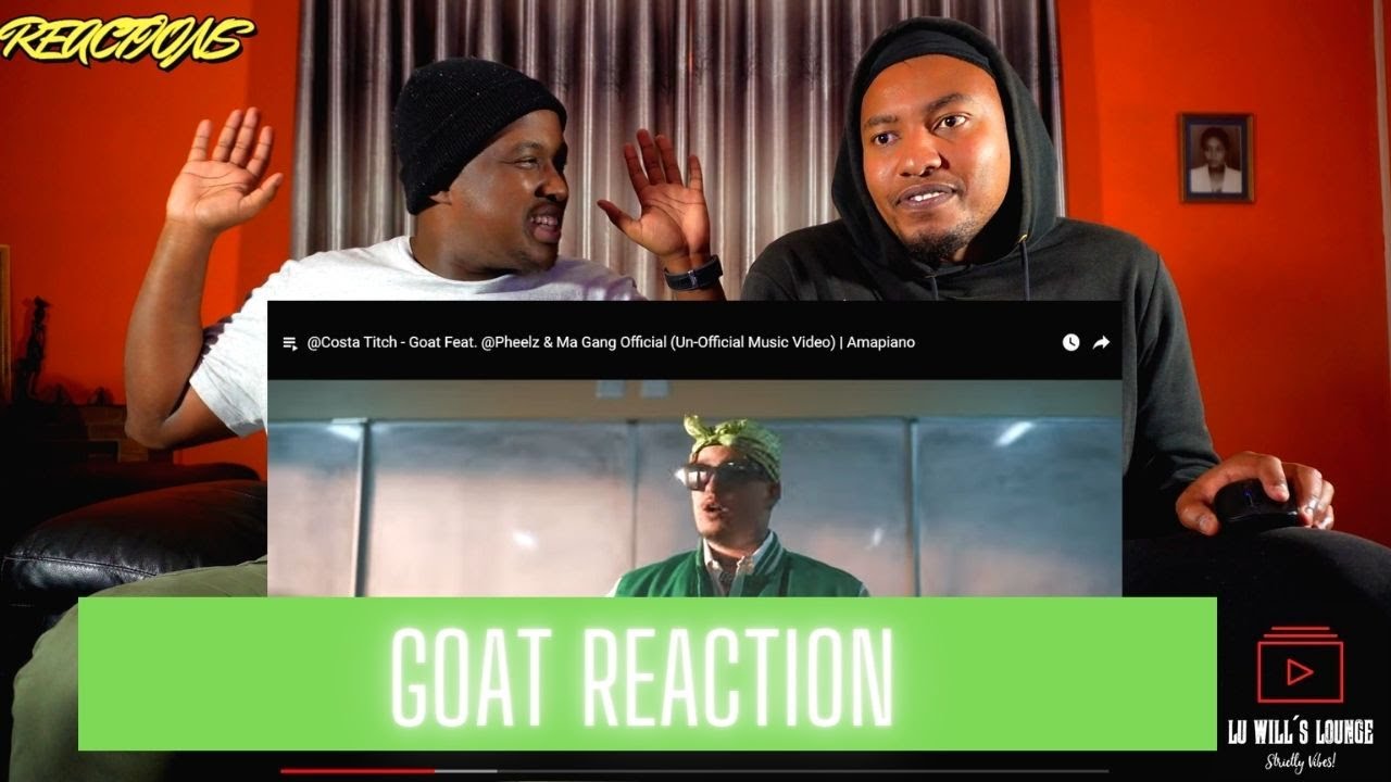 @costatitchworld - Goat Feat. @pheelz & Ma Gang Official (Un-Official Music Video)-REACTION