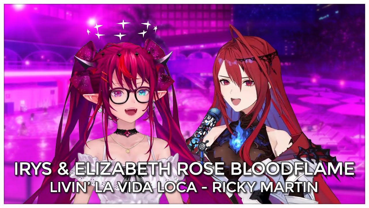 Livin' La Vida Loca (Mashup Edit/Duet Mix) - IRyS & Elizabeth Rose Bloodflame