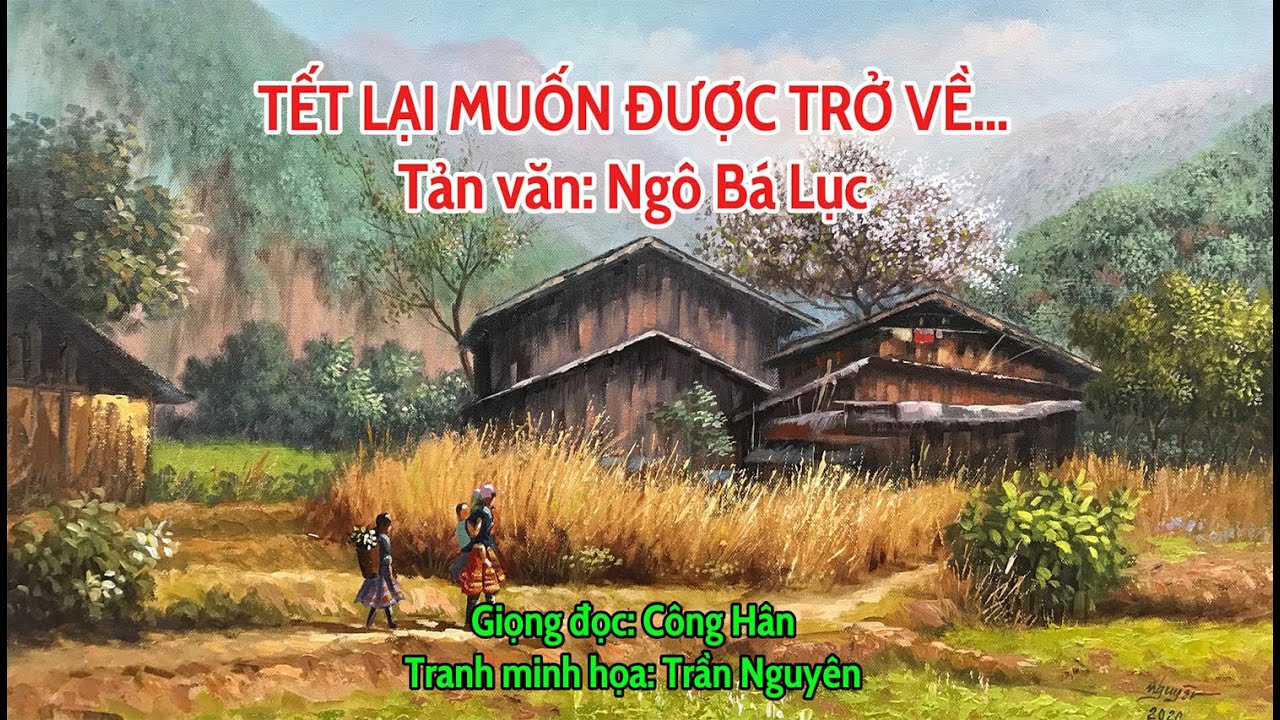 Tết lại muốn được trở về... | Tản văn của Ngô Bá Lục