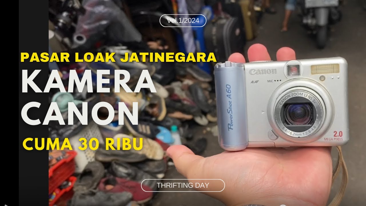 PASAR LOAK JATINEGARA - KAMERA DIGITAL CANON CUMA 30rb ?! #thrifting