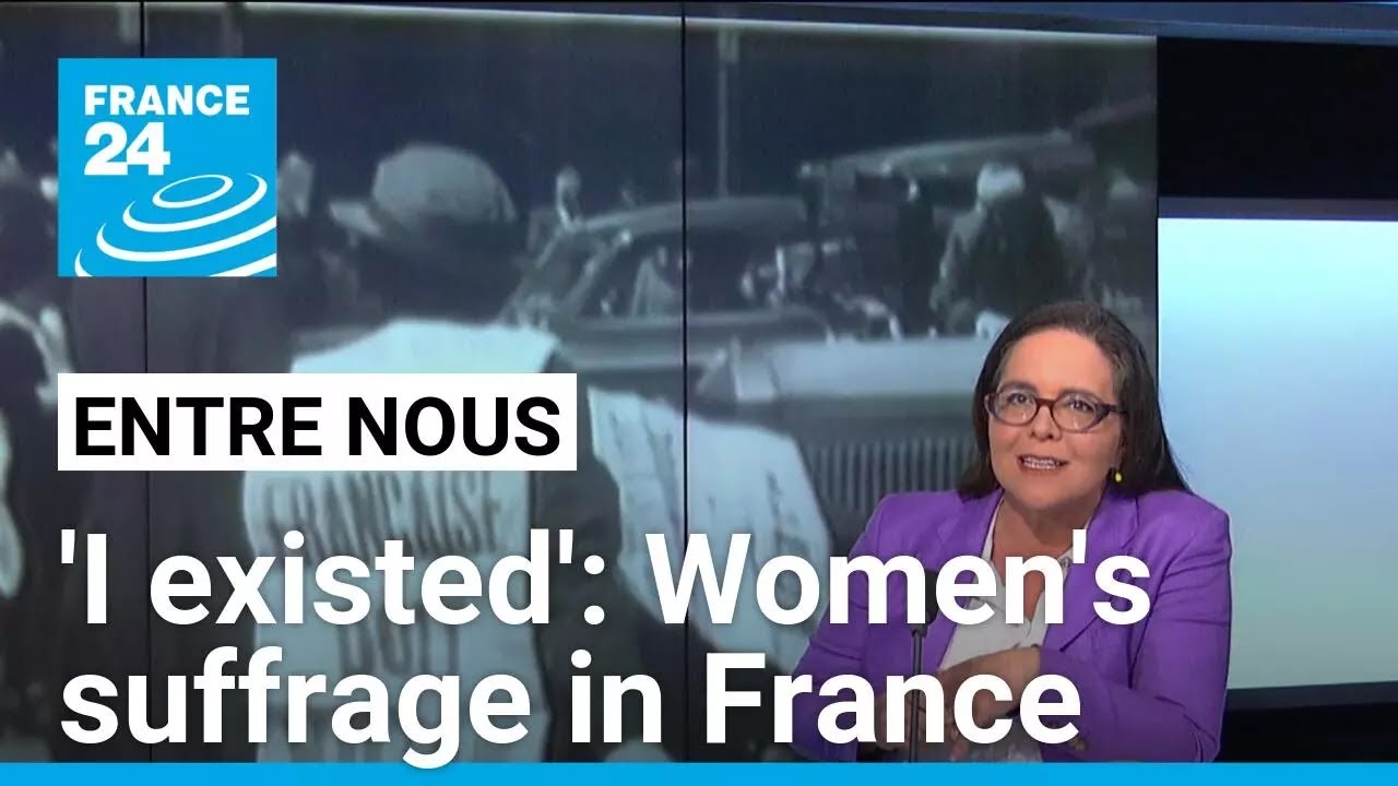 &lsquo;I existed&rsquo;: Women&rsquo;s suffrage in France &bull; FRANCE 24 English