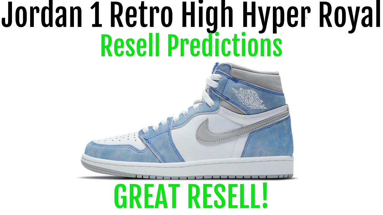 Air Jordan 1 Retro High Hyper Royal - Resell Predictions - Great Resell! Good Personals!