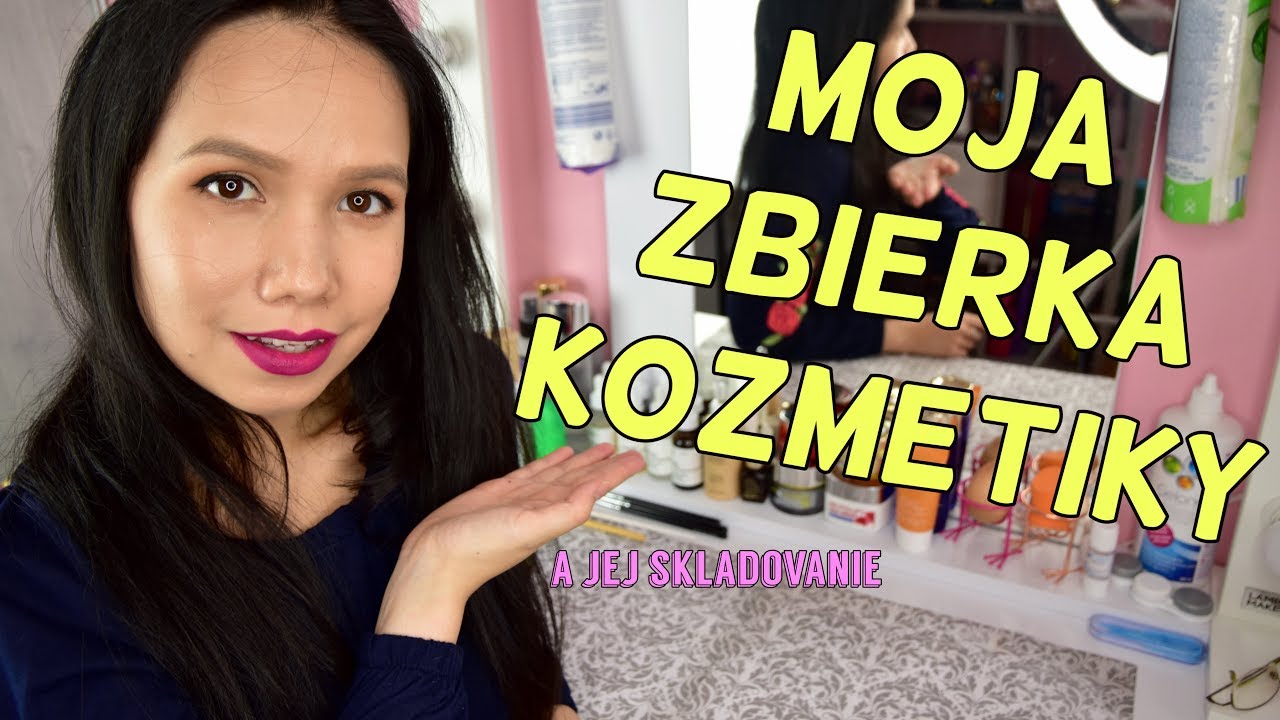 Moja zbierka kozmetiky a ako ju skladujem