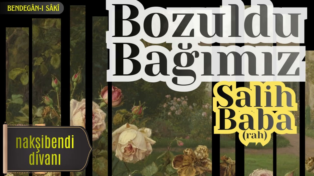 Bozuldu Bağımız | Salih Baba (rah)