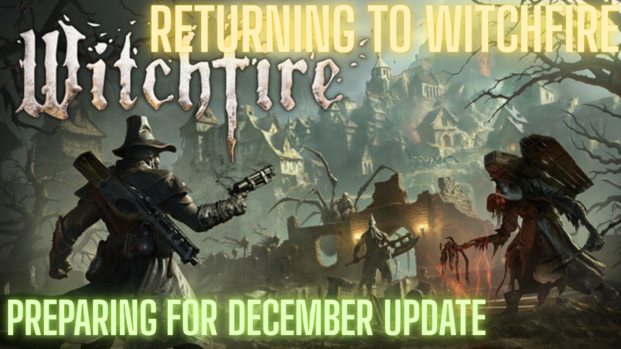 Returning to Witchfire